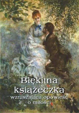 Błękitna książeczka. Wzruszająca opowieść o miłości - Waleria Marrené-Morzkowska (E-book)