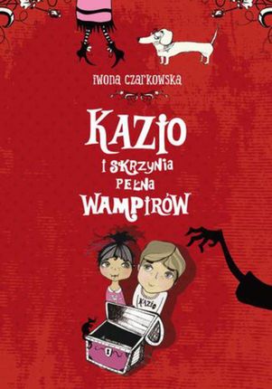 Kazio i skrzynia pełna wampirów - Iwona Czarkowska (E-book)