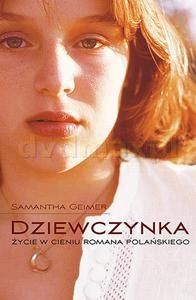 Dziewczynka Życie W Cieniu Romana Polańskiego - Samantha Geimer