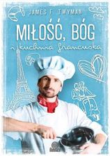 Miłość Bóg i kuchnia francuska (E-book) - zdjęcie 1
