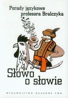 Zdjęcie Słowo o słowie. Porady językowe profesora Bralczyka - Pakość