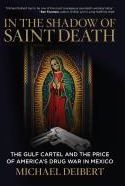 In the Shadow of Saint Death: The Gulf Cartel and the Price of America's Drug War in Mexico