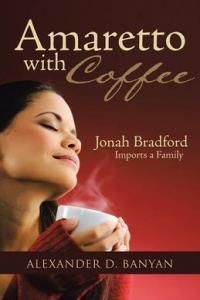 Amaretto with Coffee: Jonah Bradford Imports a Family