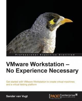 Vmware Workstation: No Experience Necessary