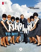 Zdjęcie Filipinki, TO MY! + CD - Malbork