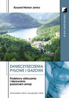 Zdjęcie Zanieczyszczenia pyłowe i gazowe. Podstawy obliczania i sterowania poziomem emisji - Kórnik