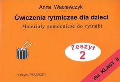 Ćwiczenia Rytmiczne Dla Dzieci KL.2  A. Wacławczyk HALEGG