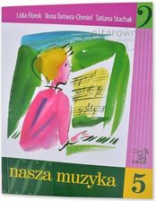 Zdjęcie Nasza muzyka 5, L. FLOREK, I. TOMERA-CHMIEL, T. STACHAK, - Mysłowice