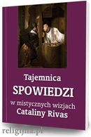 Tajemnica Spowiedzi w mistycznych wizjach Cataliny Rivas
