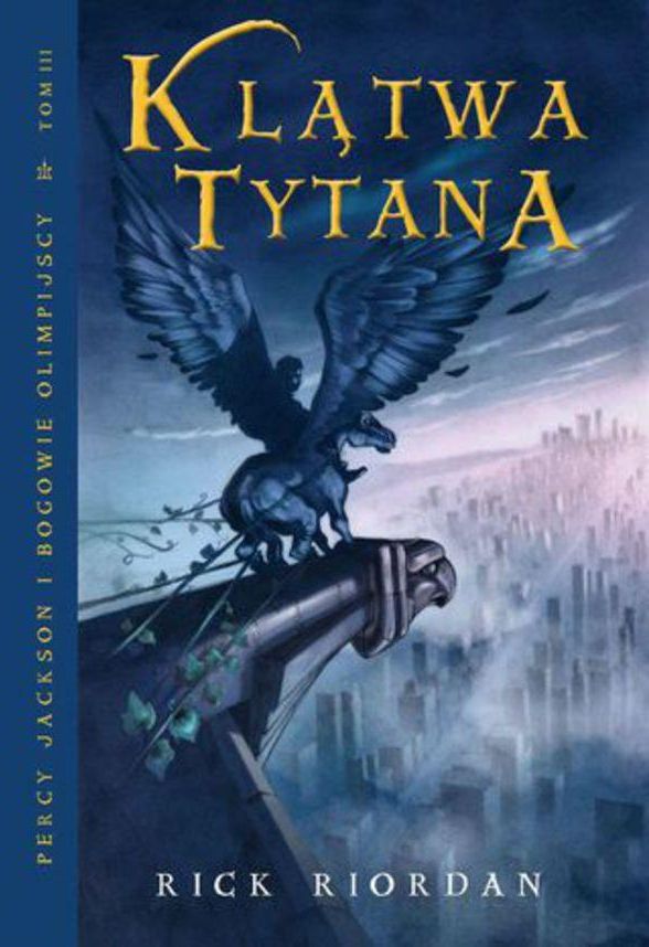 Percy Jackson I Bogowie Olimpijscy Ostatni Olimpijczyk Pdf Klątwa Tytana. Tom III Percy Jackson i Bogowie Olimpijscy (E-book