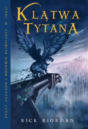 Klątwa Tytana. Tom III Percy Jackson i Bogowie Olimpijscy (E-book)