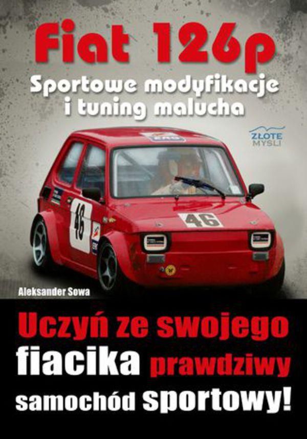 Fiat 126p. Sportowe modyfikacje i tuning malucha (Ebook