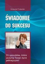 Zdjęcie Świadomie do sukcesu (E-book) - Stalowa Wola