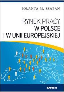 Rynek pracy w Polsce i w Unii Europejskiej.