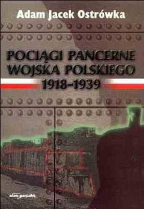 Pociągi pancerne Wojska Polskiego 1918-1939