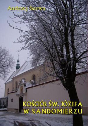 Kościół św. Józefa w Sandomierzu. Krótka informacja (E-book)