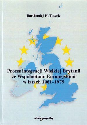 Proces integracji Wielkiej Brytanii ze Wspólnotami Europejskimi w latach 1961 - 1975