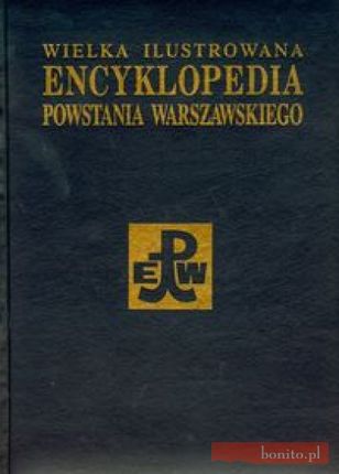 Wielka Ilustrowana Encyklopedia Powstania Warszawskiego