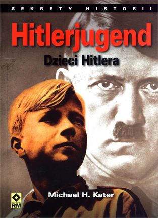 Hitlerjugend. Dzieci Hitlera