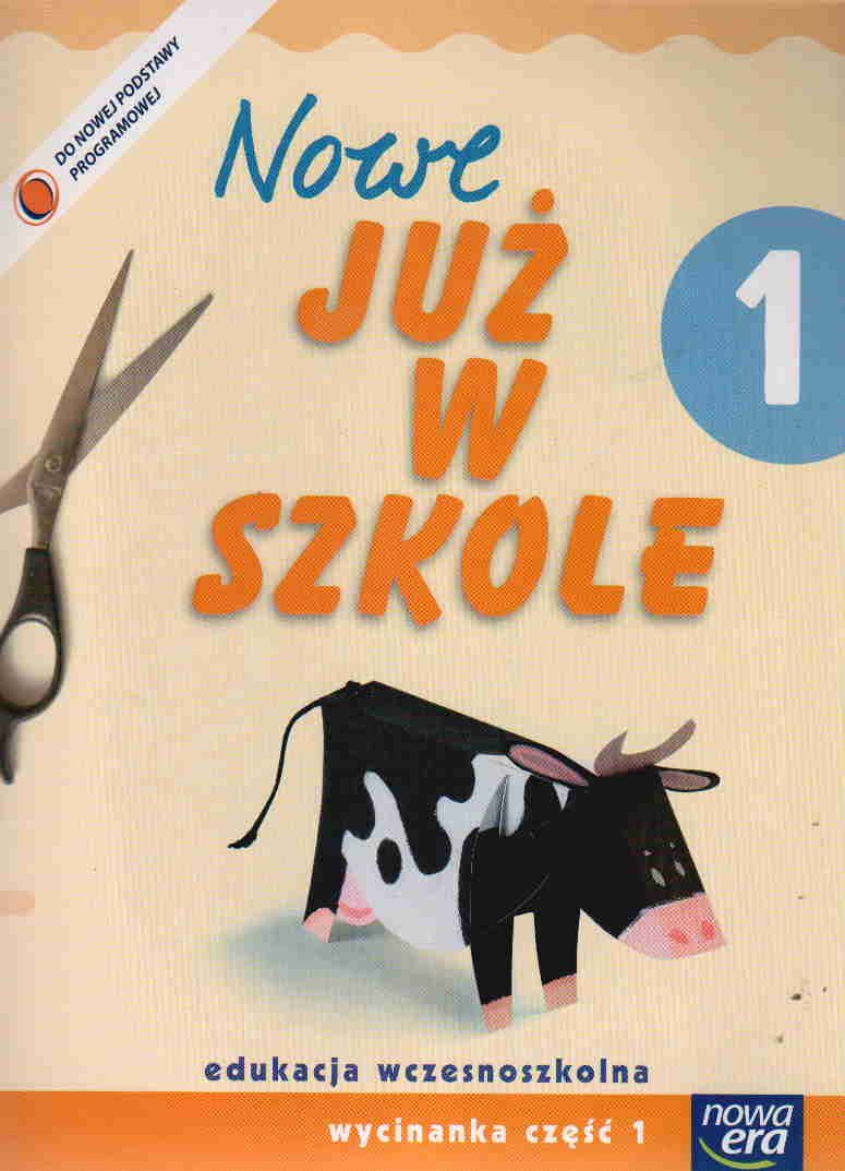 Nowa Era Nowe Już W Szkole Klasa 1 Podręcznik szkolny Już w szkole 1/1 Wycinanka Nowe wyd. - Ceny i opinie
