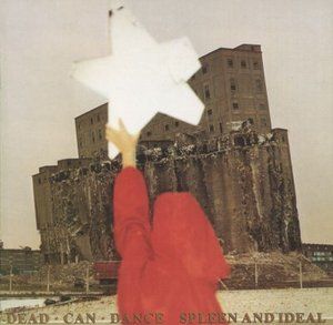 Dead Can Dance Spleen And Ideal-Remaster 2008