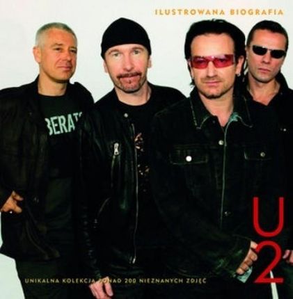 Ilustrowana biografia U2. Ponad 200 unikalnych zdjęć