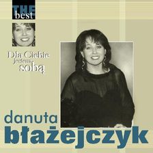 Zdjęcie Danuta Błażejczyk - The Best - Dla Ciebie jestem sobą (CD) - Jaworzno