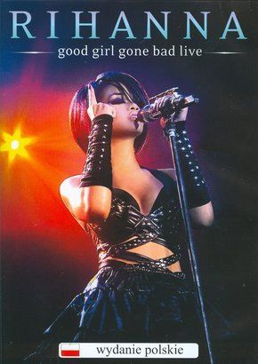 Rihanna Good Girl Gone Bad Live (polska) (dvd)