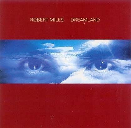 Robert Miles - Dreamland