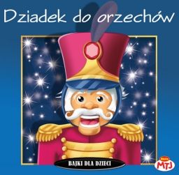 Dziadek do orzechów. Bajka słowno-muzyczna płyta CD (Audiobook)