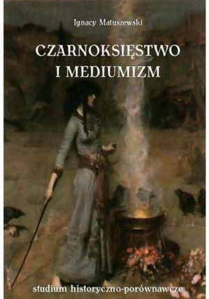 Czarnoksięstwo i mediumizm (E-book)