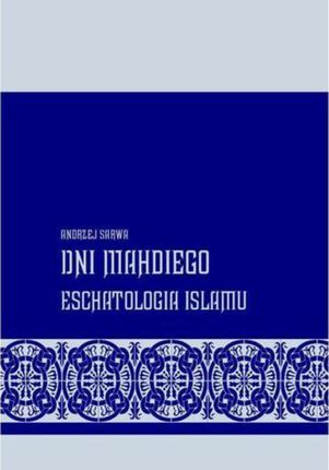 Dni Mahdiego zaświaty w wierzeniach islamu (E-book)
