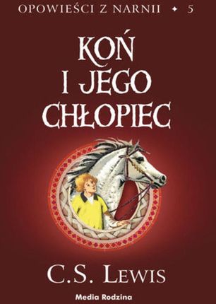 Opowieści z Narnii. 5. Koń i jego chłopiec (E-book)