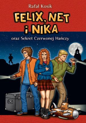 Felix  Net i Nika. Felix  Net i Nika oraz Sekret Czerwonej Hańczy (E-book)