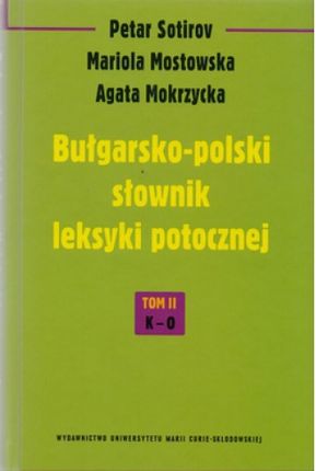 Bułgarsko-polski słownik leksyki potocznej. Tom 2