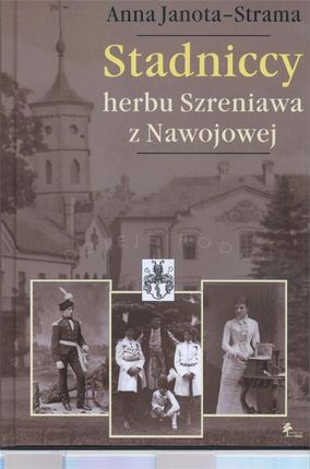 Stadniccy herbu Szreniawa z Nawojowej