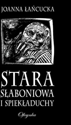 Stara Słaboniowa i Spiekładuchy (E-book)