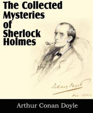 The Collected Mysteries of Sherlock Holmes