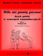 Miło mi panią poznać. Język polski w sytuacjach komunikacyjnych. T. 1: Podręcznik. T. 2: Tłumaczenia dialogów i klucz do ćwiczeń. Wyd. 7. rozsze