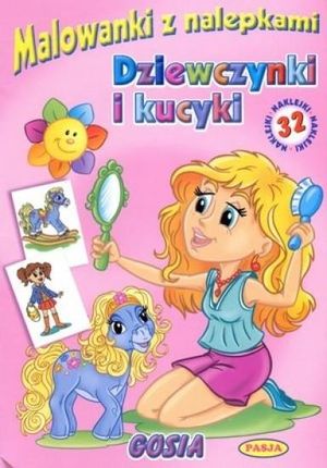 Malowanki z nalepkami. Dziewczynki i kucyki. Gosia