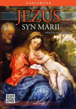 Jezus syn Marii - Pragnienie Wieków (Audiobook)