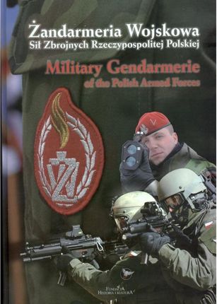 Żandarmeria Wojskowa Sił Zbrojnych Rzeczypospolitej Polskiej. Military Gendarmerie of the Polich Armed Forces