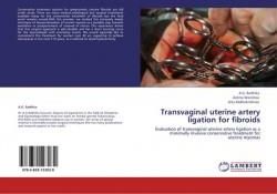 Transvaginal Uterine Artery Ligation for Fibroids