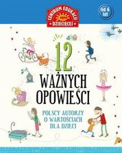 12 ważnych opowieści. Polscy autorzy o wartościach, dla dzieci - zdjęcie 1