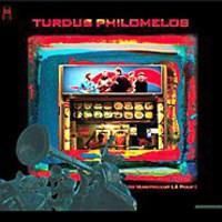Philomelos Turdus - Ici Maintenant La Pouf (CD)