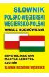 Słownik polsko-węgierski,  węgiersko-polski wraz z rozmówkami Słownik i rozmówki węgierskie