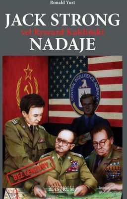 Jack Strong vel Ryszard Kukliński nadaje /op.mk./