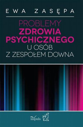 Problemy zdrowia psychicznego u osób z zespołem Downa (E-book)