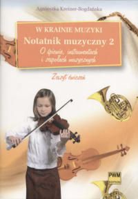 Agnieszka Kreiner - Bogdańska. W krainie muzyki. Notatnik muzyczny 2.