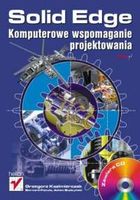 Grzegorz Kazimierczak, Bernard Pacula, Adam Budzyński. Solid Edge. Komputerowe wspomaganie projektowania.